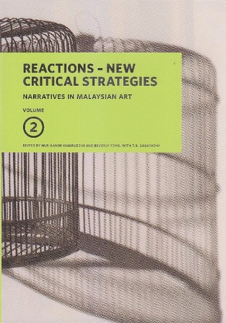 Narratives in Malaysian Art: Reactions-New Critical Strategies (Volume 2)