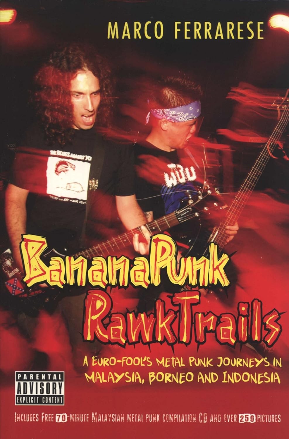 Banana Punk Rawk Trails: A Euro Metal Punk Journey In Malaysia, Borneo and Indonesia