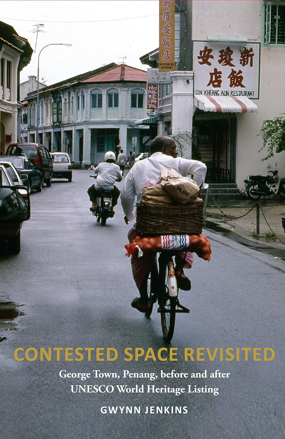 Contested Space Revisited: George Town, Penang, before and after UNESCO world heritage listing