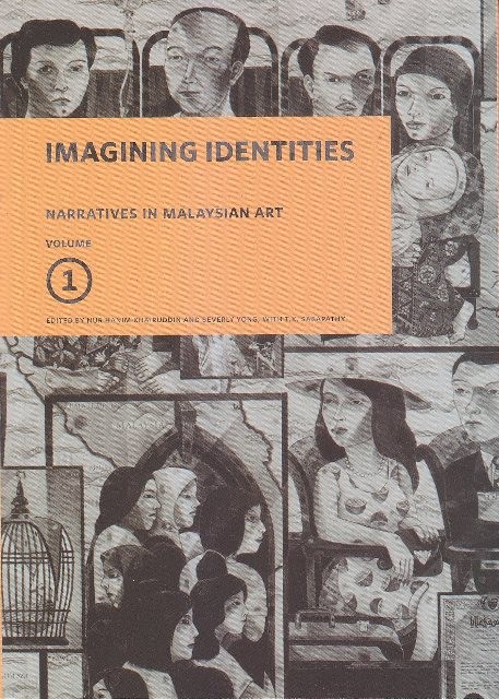 Narratives in Malaysian Art: Imagining Identities (Volume 1)