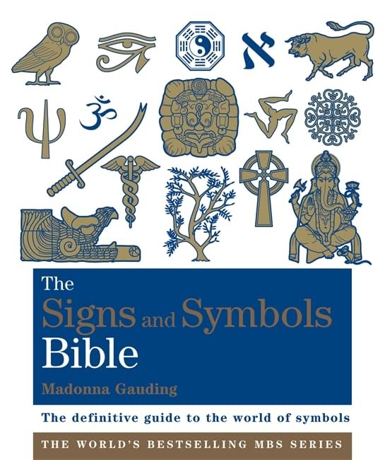 The Signs and Symbols Bible: The definitive guide to the world of symbols