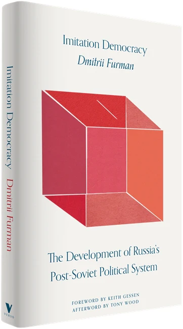 Imitation Democracy:The Development of Russia’s Post-Soviet Political System