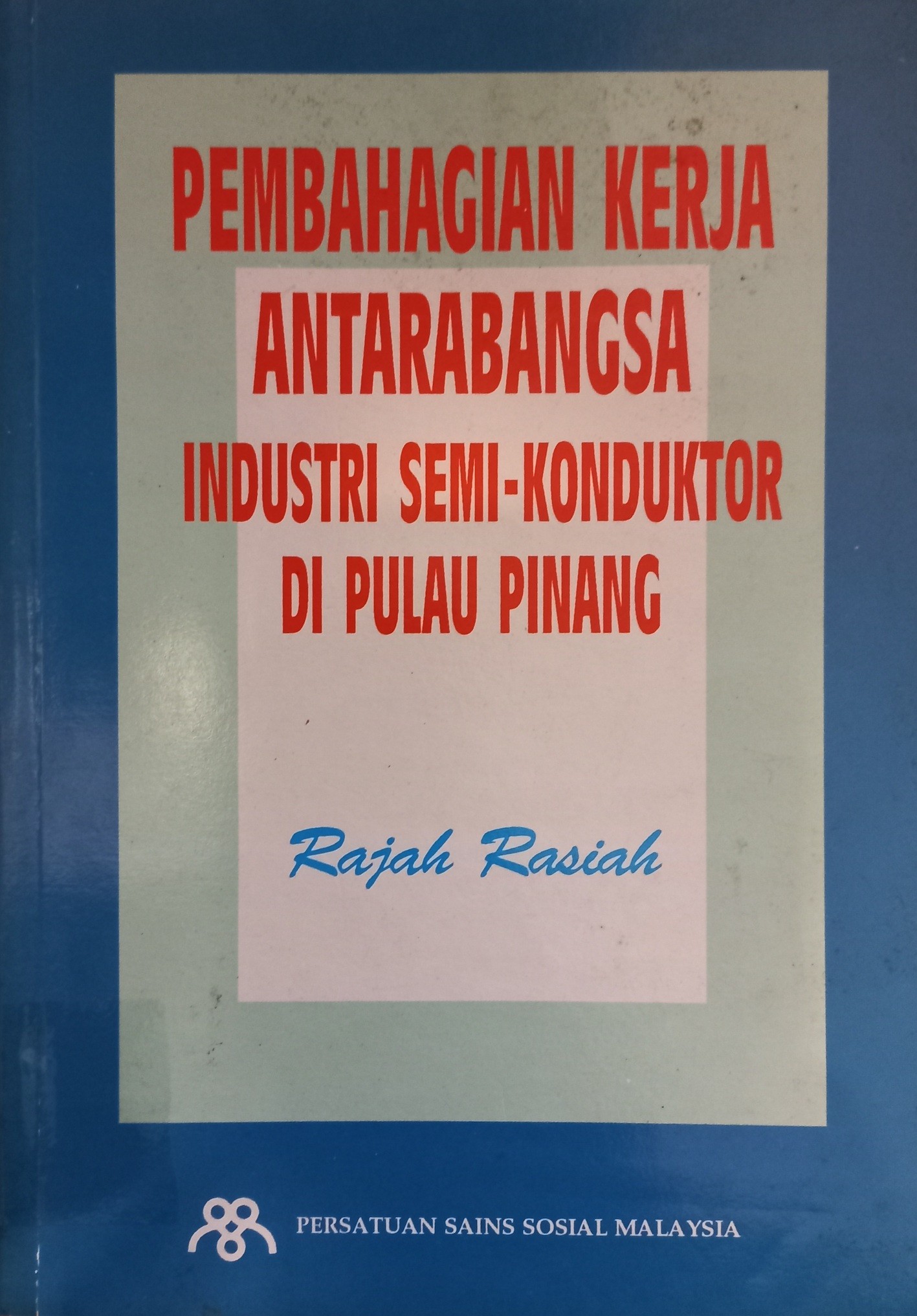 Pembahadian Kerja Antarabangsa Industri Semi-Konduktor Di Pulau Pinang