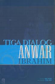 Tiga Dialog Anwar Ibrahim