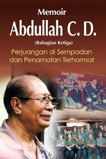 Memoir Abdullah C.D. (Bahagian Ketiga) Perjuangan di Sempadan dan Penamatan Terhormat