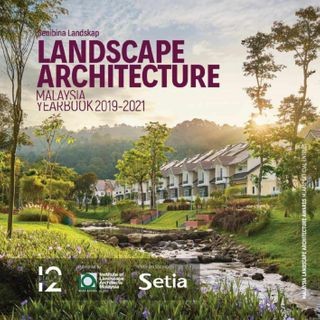 Landscape Architecture: Malaysia Yearbook 2019-2021