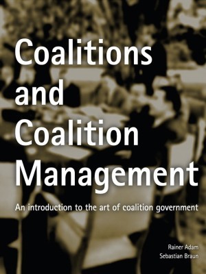 Coalitions and Coalition Management: An introduction to the art of coalition government