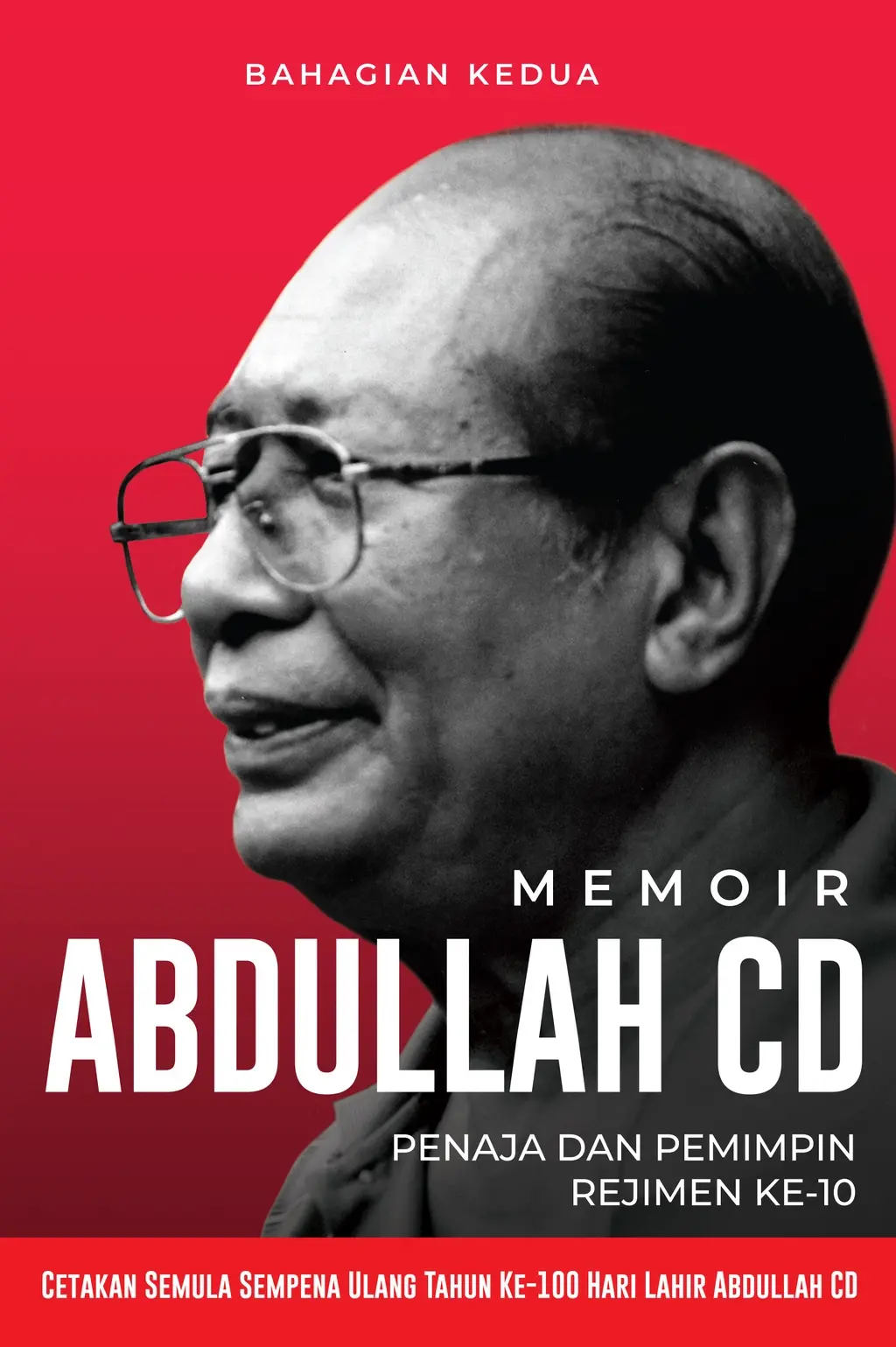 Memoir Abdullah C.D (Bahagian Kedua) Penaja dan Pemimpin Rejiman Ke-10