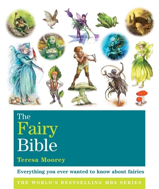 The Fairy Bible: Everything You Ever Wanted to Know about the World of Fairies