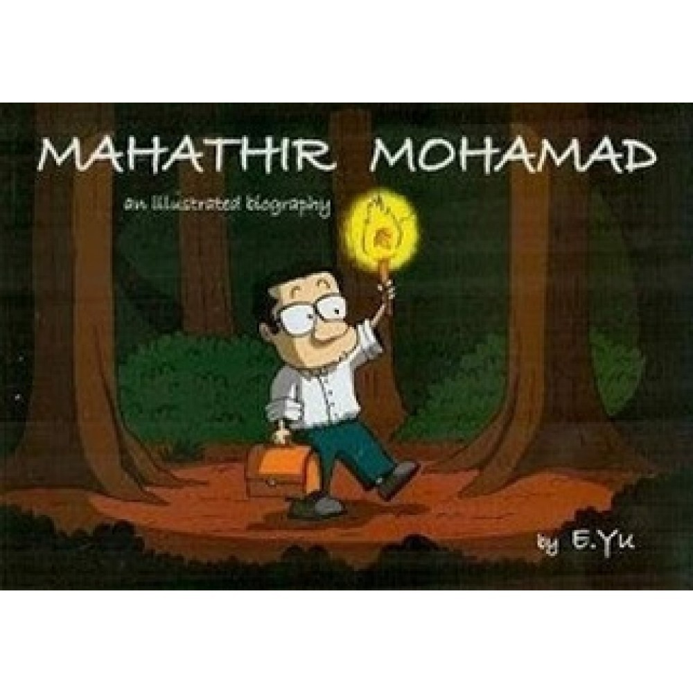 Mahathir Mohamed An Illustrated Biography