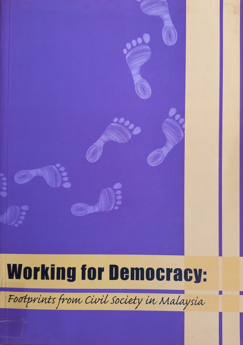 Working for Democracy: Footprints from Civil Society in Malaysia