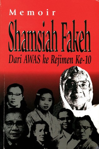 Memoir Shamsiah Fakeh: Dari AWAS ke Rejimen ke-10