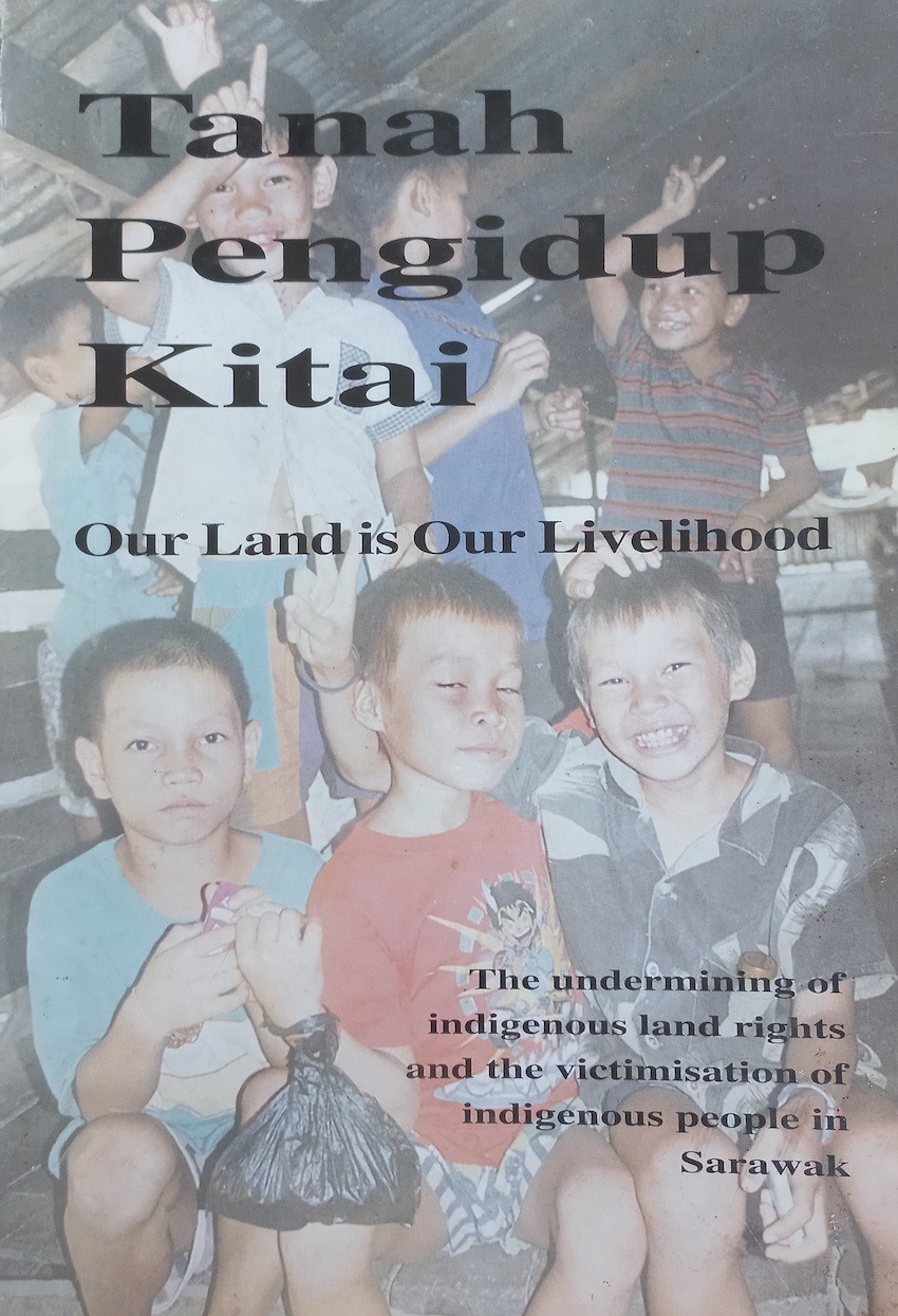 Tanah Pengihup Kitai / Our Land is Our Livelihood