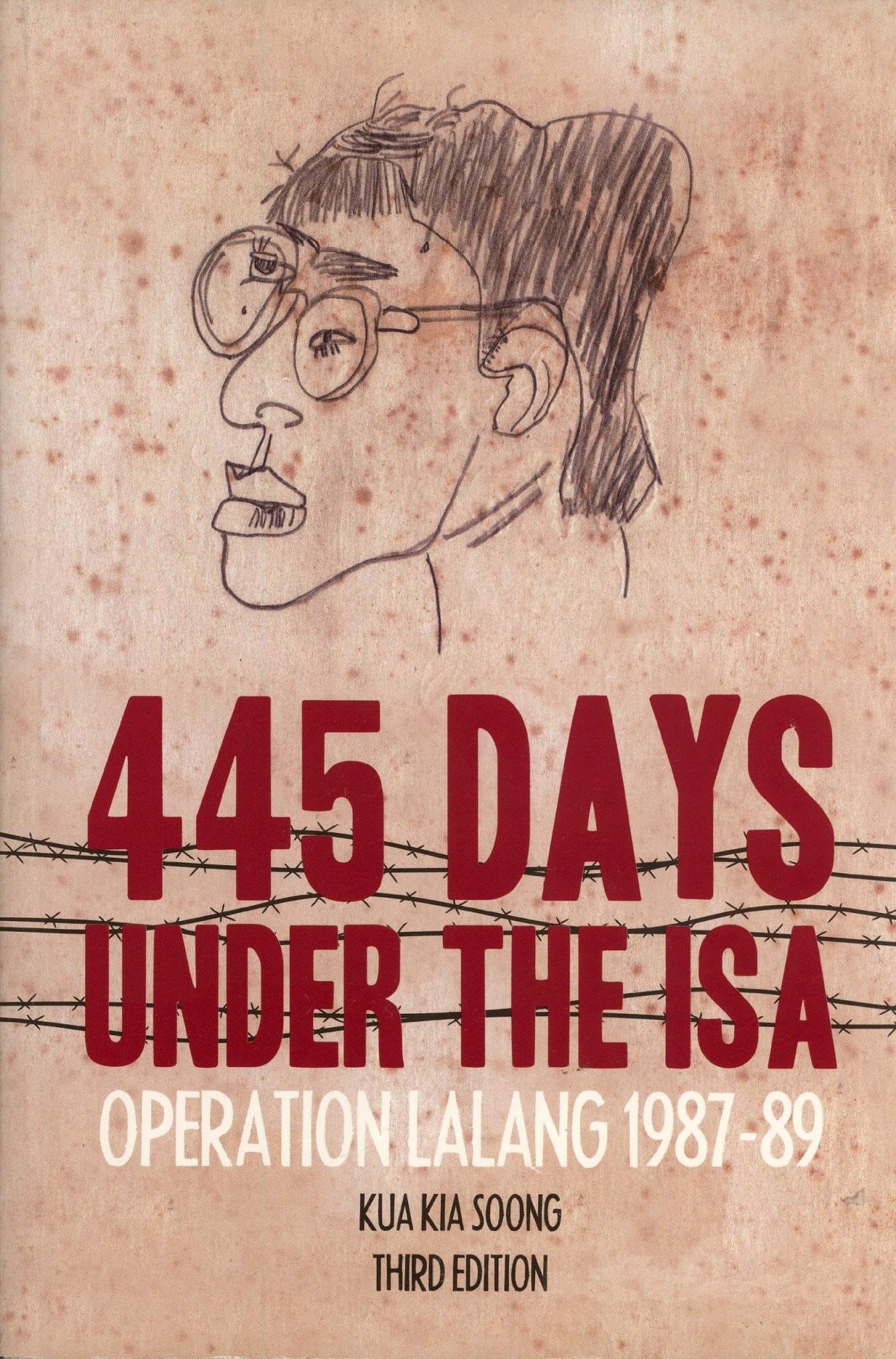 445 Days Under The ISA: Operation Lalang 1987-1989