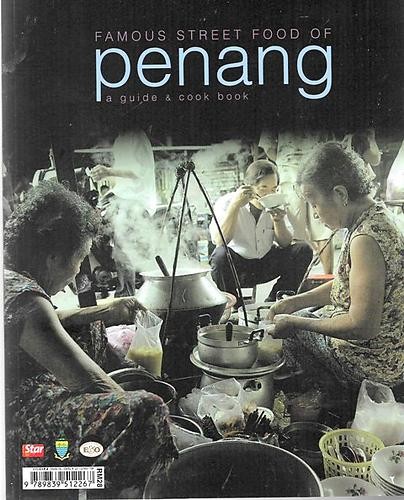 Famous Street Food of Penang: A Guide & Cook Book