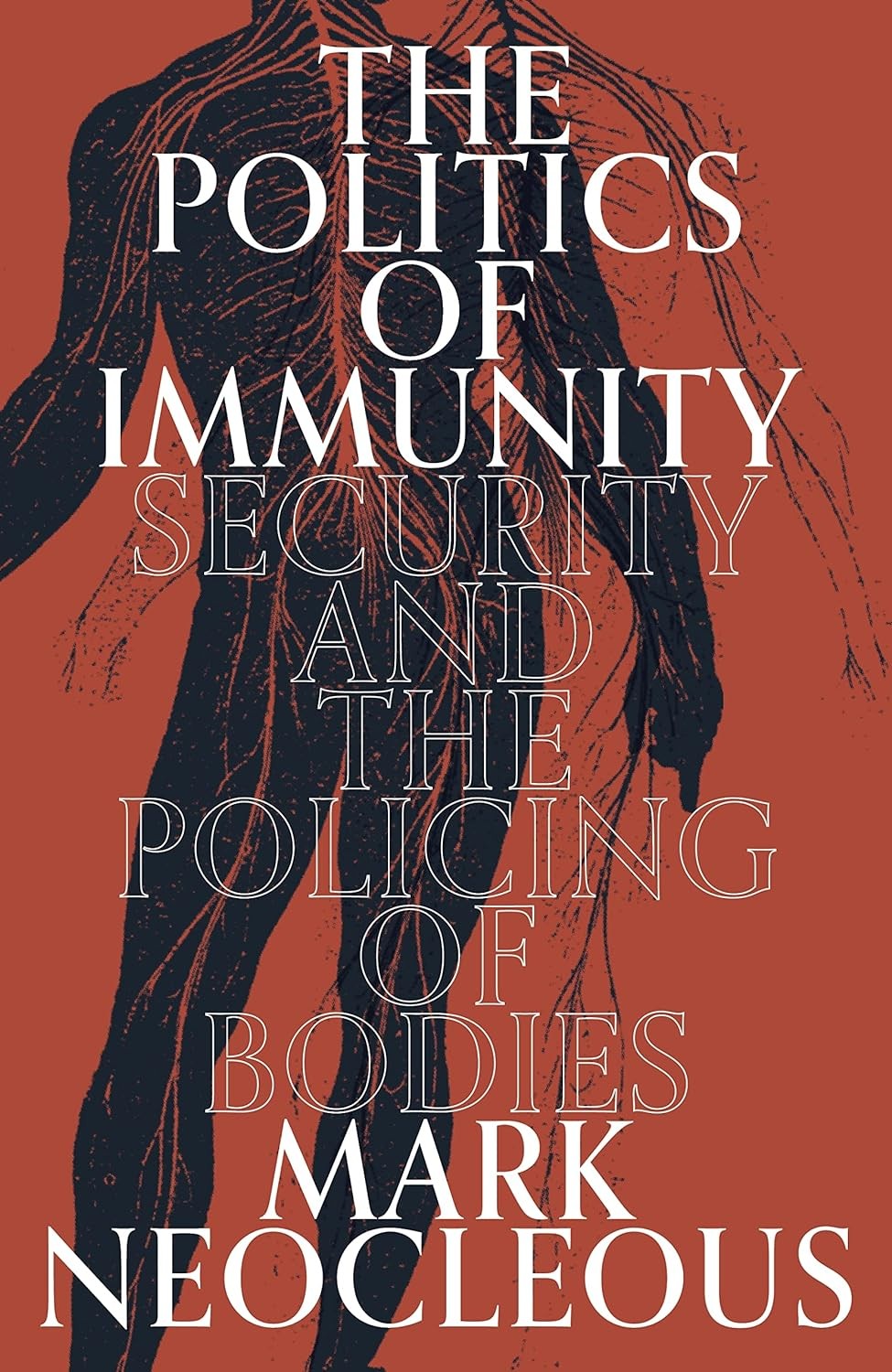 The Politics of Immunity:Security and the Policing of Bodies
