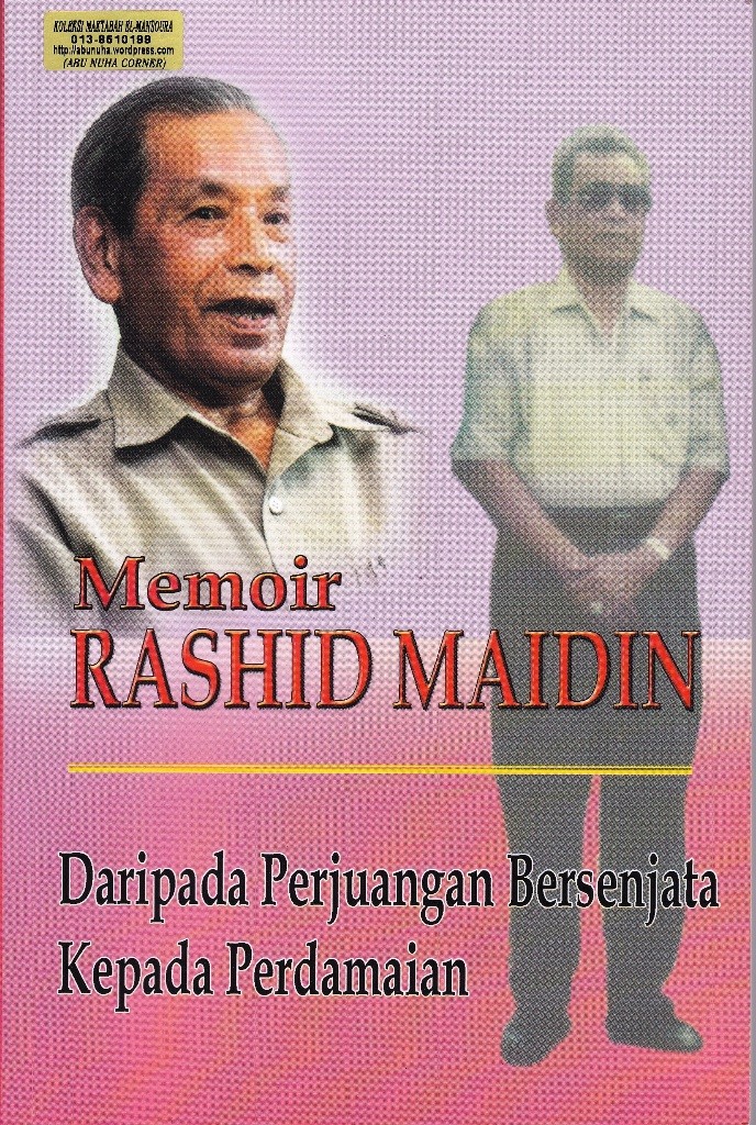 Memoir Rashid Maidin : Daripada Perjuangan Bersenjata kepada Perdamaian