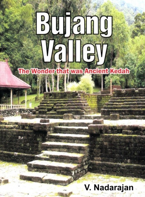 Bujang Valley: The Wonder that was Ancient Kedah