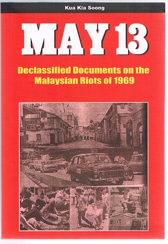 May 13: Declassified Documents on the Malaysian Riots of 1969