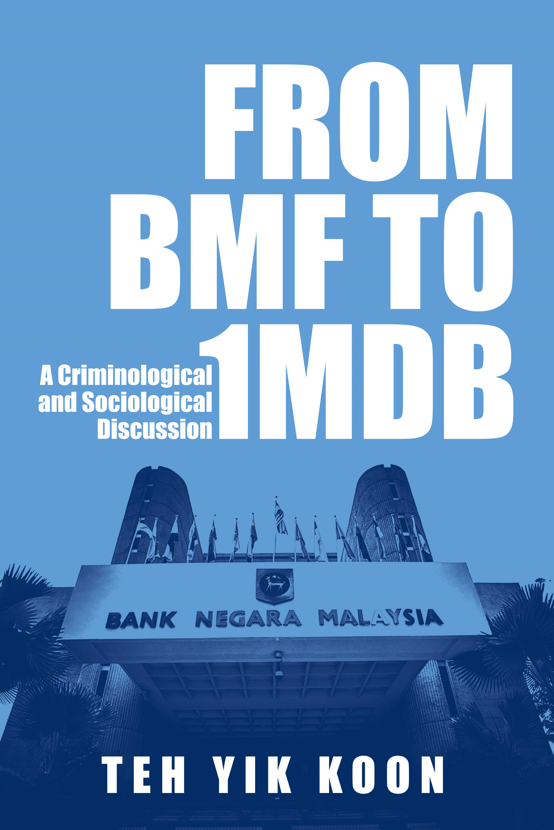 From BMF to 1MDB: A Criminological and Sociological Discussion