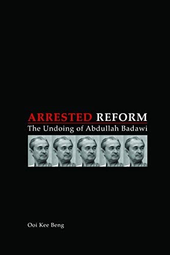 Arrested Reform: The Undoing of Abdullah Badawi