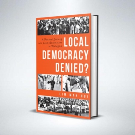 Local Democracy Denied? A Personal Journey into Local Government in Malaysia