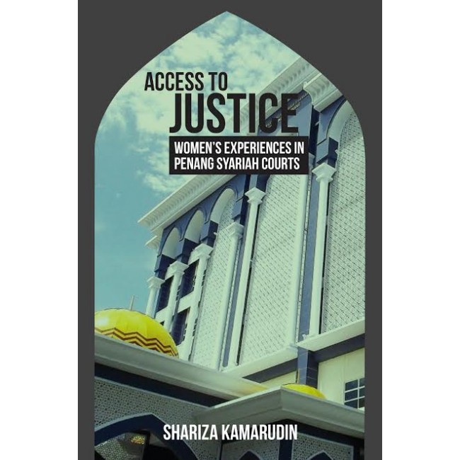 Access to Justice: Women's Experiences in Penang Syariah Courts