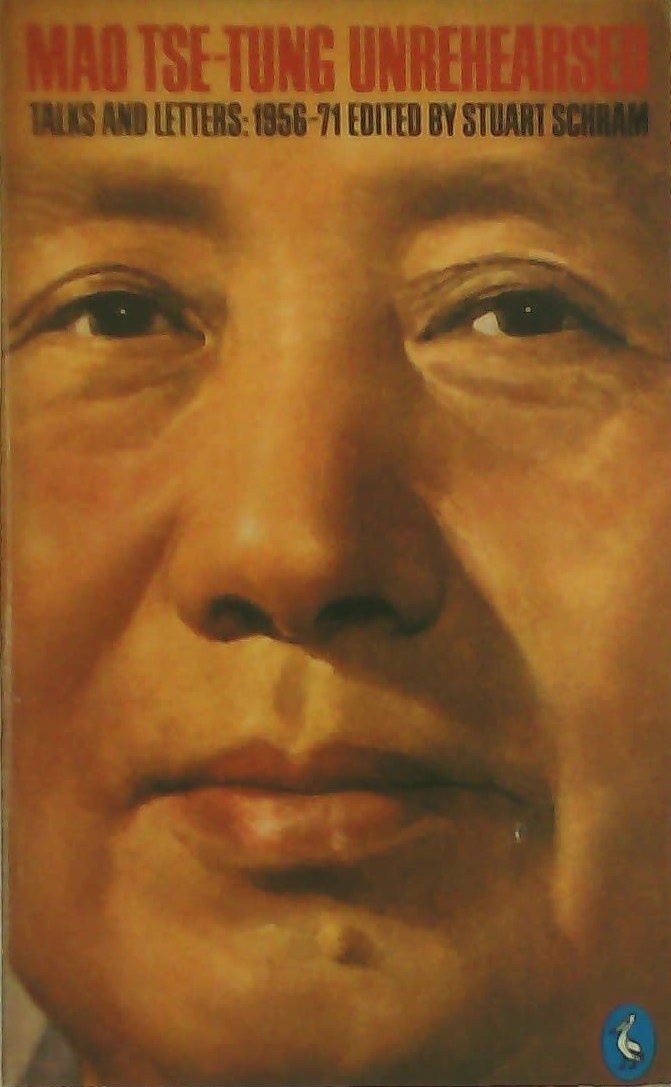 Mao Tse-Tung Unrehearsed. Talks and Letters: 1956-71