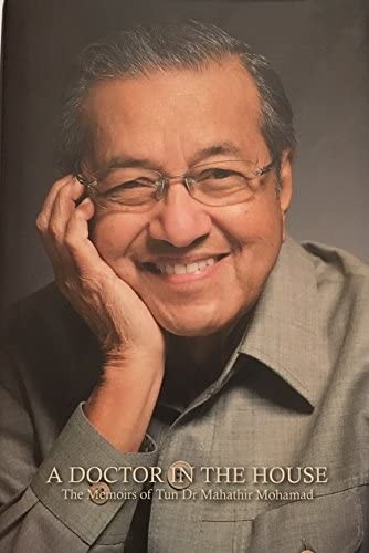 A Doctor In The House: The Memoir of Tun Dr.Mahathir Mohamad