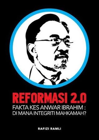 Reformasi 2.0 Fakta Kes Anwar Ibrahim: Di Mana Integriti Mahkamah?
