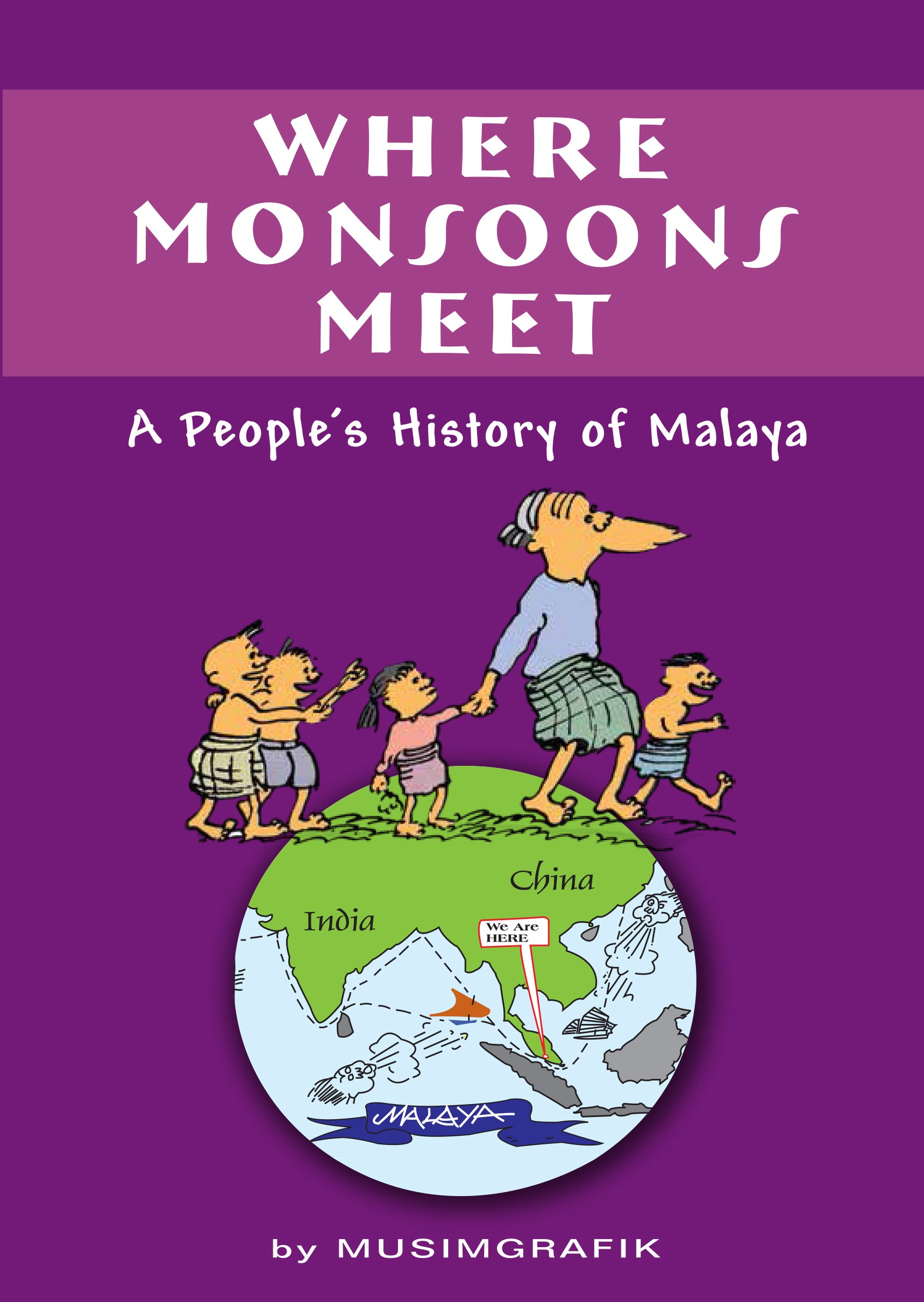 Where Monsoons Meet: A People's History of Malaya
